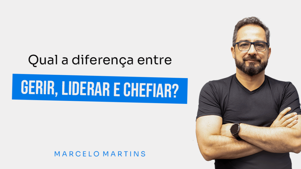 Gerir, liderar e chefiar: você sabe mesmo a diferença?